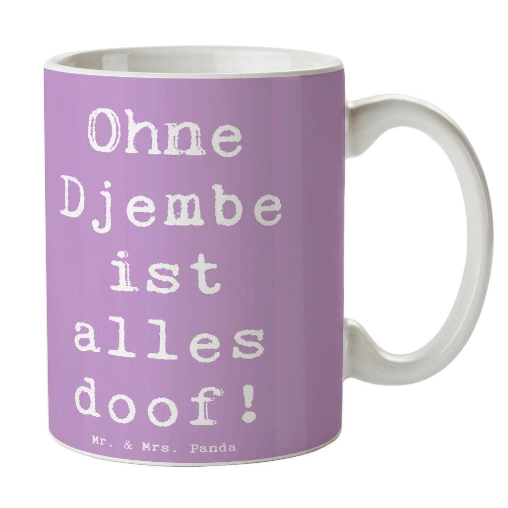 Mug Saying Ohne Djembe ist alles doof! Teetasse, Keramiktasse, Bürotasse, Porzellantasse, Tasse, Kaffeetasse, Tasse mit Motiven, Geschenktasse, Tasse mit Zitaten, Instrumente, Geschenke Musiker, Musikliebhaber
