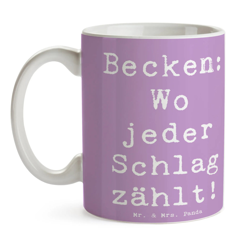 Tasse Spruch Becken Geschenktasse, Tasse, Tasse mit Motiven, Bürotasse, Porzellantasse, Kaffeetasse, Tasse mit Zitaten, Keramiktasse, Teetasse, Instrumente, Geschenke Musiker, Musikliebhaber