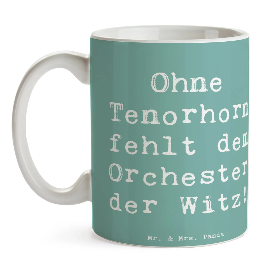 Tasse Spruch Tenorhorn Witz Geschenktasse, Kaffeetasse, Keramiktasse, Tasse mit Zitaten, Porzellantasse, Teetasse, Tasse mit Motiven, Bürotasse, Tasse, Instrumente, Geschenke Musiker, Musikliebhaber