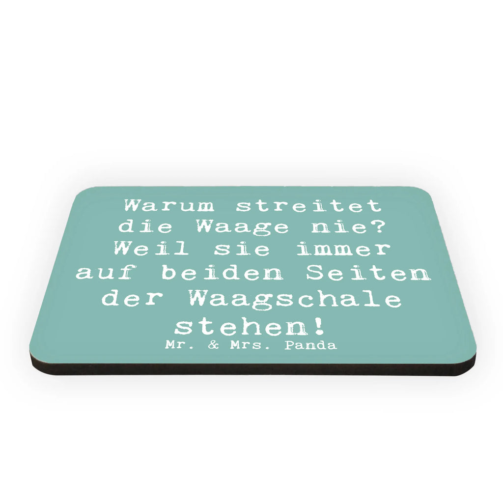 Magnet Saying Warum streitet die Waage nie? Weil sie immer auf beiden Seiten der Waagschale stehen! Pinnwandmagnet, Motivmagnete, Notiz Magnet, Dekomagnet, Whiteboard Magnet, Kühlschrankmagnet, Souvenir Magnet, Kühlschrank Dekoration, Tierkreiszeichen, Sternzeichen, Horoskop, Astrologie, Aszendent
