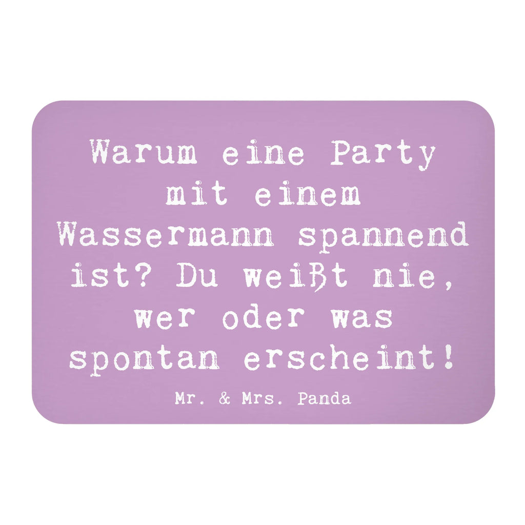 Magnet Saying Warum eine Party mit einem Wassermann spannend ist? Du weißt nie, wer oder was spontan erscheint! Motivmagnete, Notiz Magnet, Kühlschrankmagnet, Pinnwandmagnet, Souvenir Magnet, Whiteboard Magnet, Kühlschrank Dekoration, Dekomagnet, Tierkreiszeichen, Sternzeichen, Horoskop, Astrologie, Aszendent