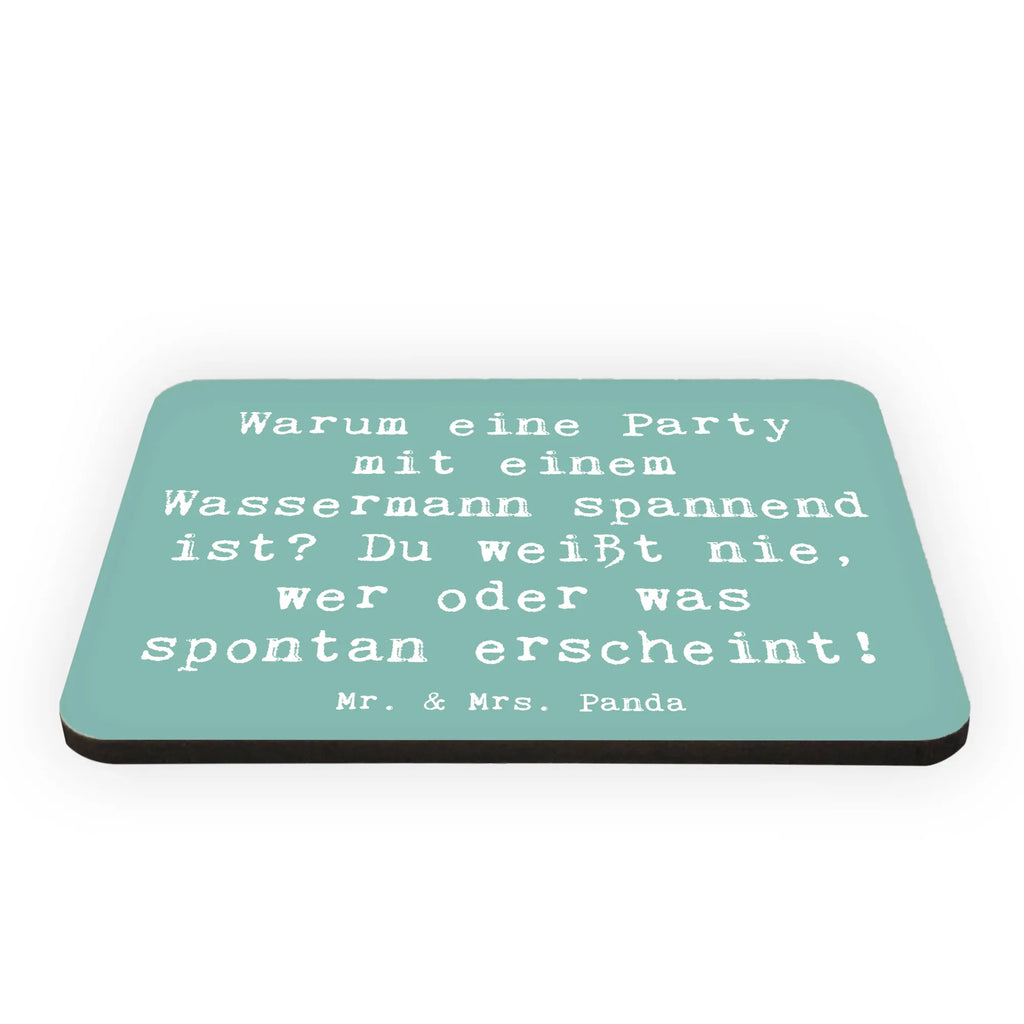 Magnet Saying Warum eine Party mit einem Wassermann spannend ist? Du weißt nie, wer oder was spontan erscheint! Motivmagnete, Notiz Magnet, Kühlschrankmagnet, Pinnwandmagnet, Souvenir Magnet, Whiteboard Magnet, Kühlschrank Dekoration, Dekomagnet, Tierkreiszeichen, Sternzeichen, Horoskop, Astrologie, Aszendent