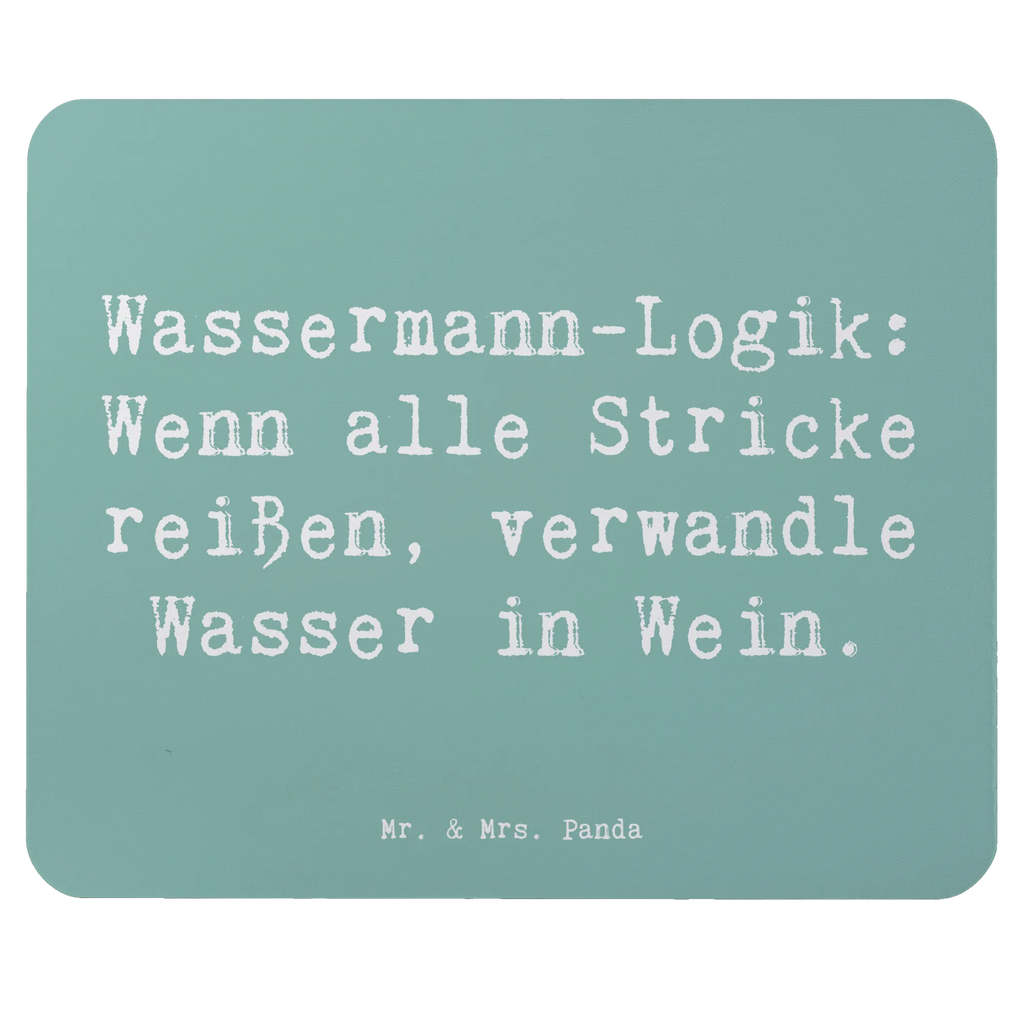 Mouse mat Saying Wassermann-Logik: Wenn alle Stricke reißen, verwandle Wasser in Wein. Einzigartiges Mauspad, Büroausstattung, Arbeitszimmer, Mausunterlage, Mauspad, Mauspad Büro, Designer Mauspad, Mousepad, Computer zubehör, PC Zubehör, Tierkreiszeichen, Sternzeichen, Horoskop, Astrologie, Aszendent