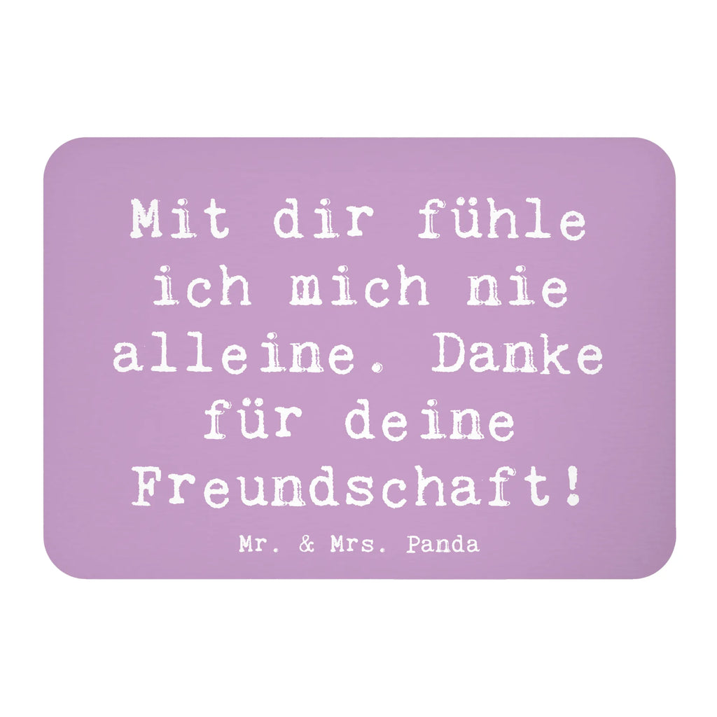 Magnet Saying Mit dir fühle ich mich nie alleine. Danke für deine Freundschaft! Kühlschrankmagnet, Pinnwandmagnet, Souvenir Magnet, Motivmagnete, Dekomagnet, Whiteboard Magnet, Notiz Magnet, Kühlschrank Dekoration