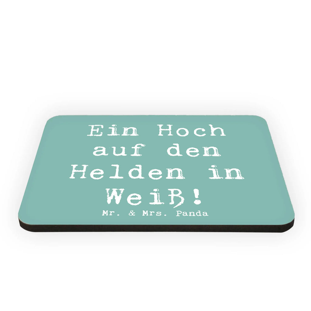 Magnet Ein Hoch auf den Helden in Weiß! Kühlschrankmagnet, Pinnwandmagnet, Souvenir Magnet, Motivmagnete, Dekomagnet, Whiteboard Magnet, Notiz Magnet, Kühlschrank Dekoration