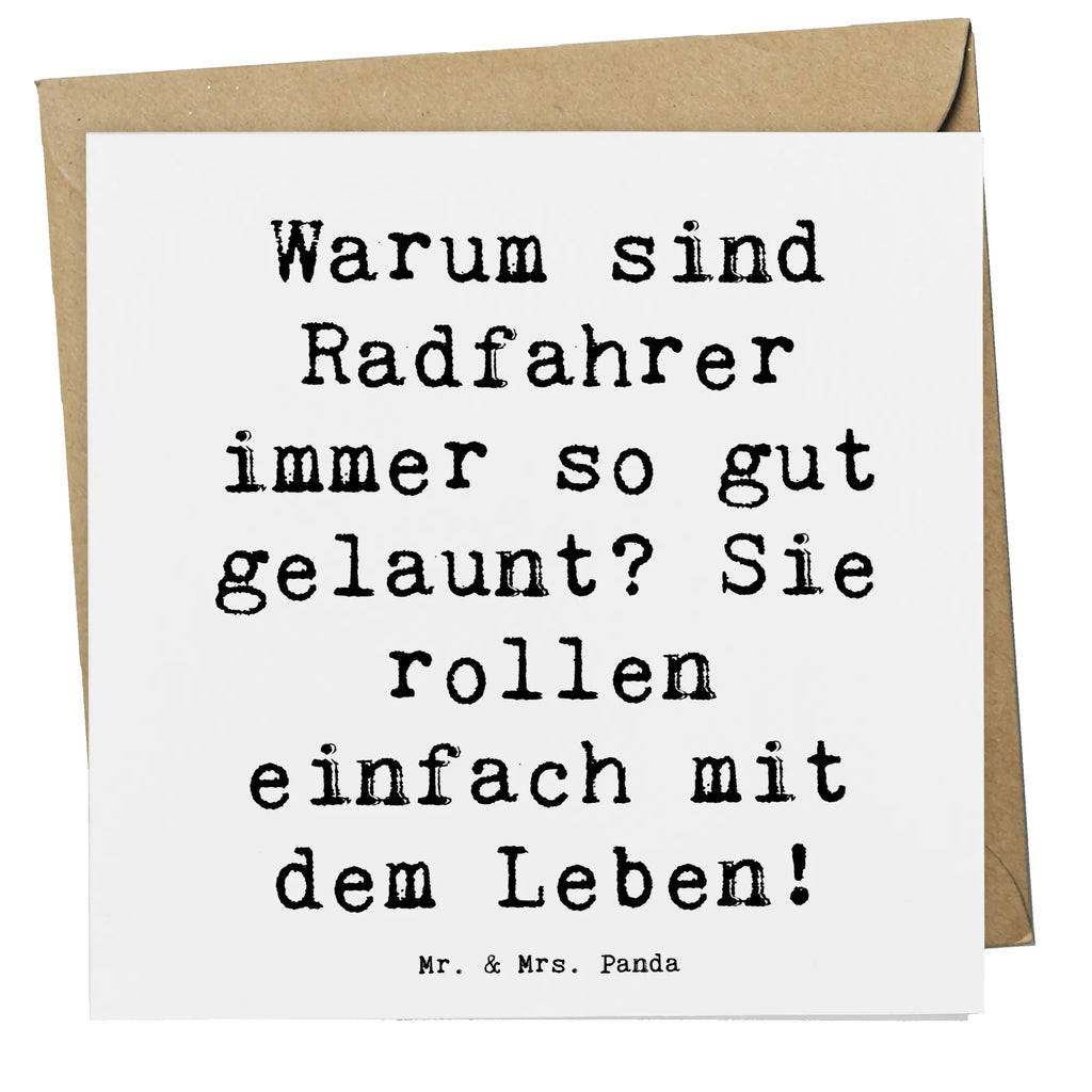 Deluxe Card Saying Warum sind Radfahrer immer so gut gelaunt? Sie rollen einfach mit dem Leben! Klappkarte, Glückwunschkarte, Hochwertige Klappkarte, Einladungskarte, Hochwertige Grußkarte, Grußkarte, Karte, Geburtstagskarte, Hochzeitskarte, Geschenk, Sport, Sportart, Hobby, Schenken, Danke, Dankeschön, Auszeichnung, Gewinn, Sportler