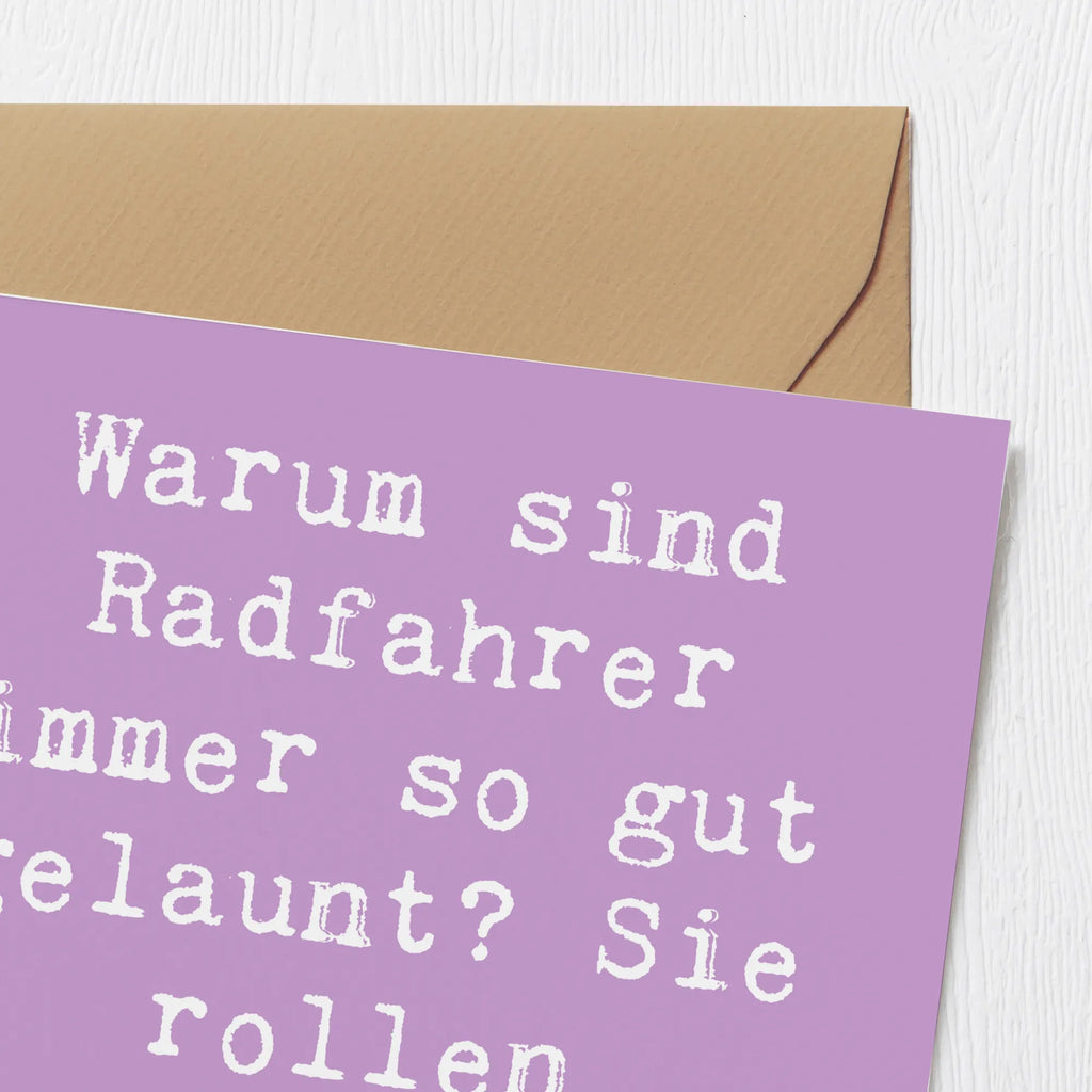 Deluxe Card Saying Warum sind Radfahrer immer so gut gelaunt? Sie rollen einfach mit dem Leben! Klappkarte, Glückwunschkarte, Hochwertige Klappkarte, Einladungskarte, Hochwertige Grußkarte, Grußkarte, Karte, Geburtstagskarte, Hochzeitskarte, Geschenk, Sport, Sportart, Hobby, Schenken, Danke, Dankeschön, Auszeichnung, Gewinn, Sportler