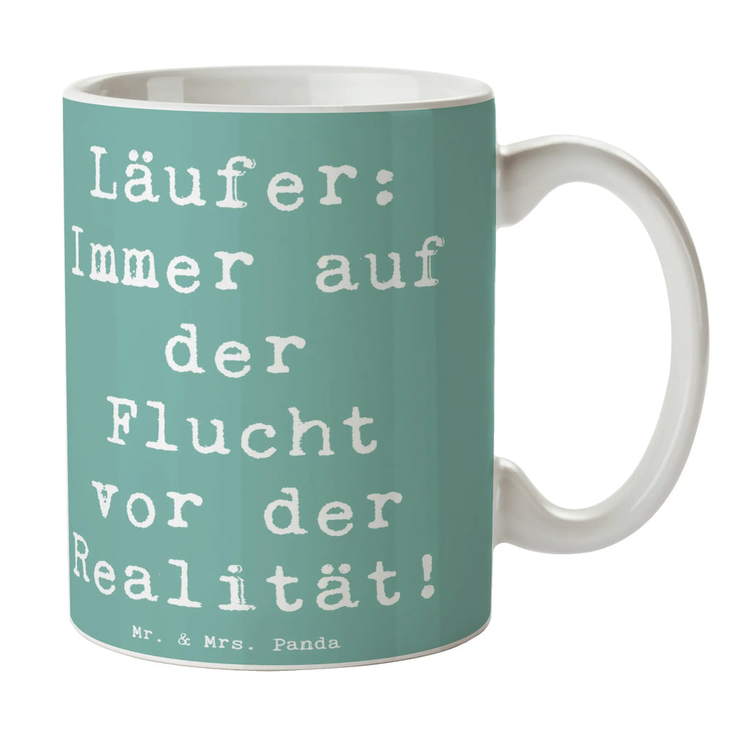 Mug Saying Läufer: Immer auf der Flucht vor der Realität! Tasse, Bürotasse, Teetasse, Geschenktasse, Kaffeetasse, Keramiktasse, Tasse mit Zitaten, Porzellantasse, Tasse mit Motiven, Geschenk, Sport, Sportart, Hobby, Schenken, Danke, Dankeschön, Auszeichnung, Gewinn, Sportler