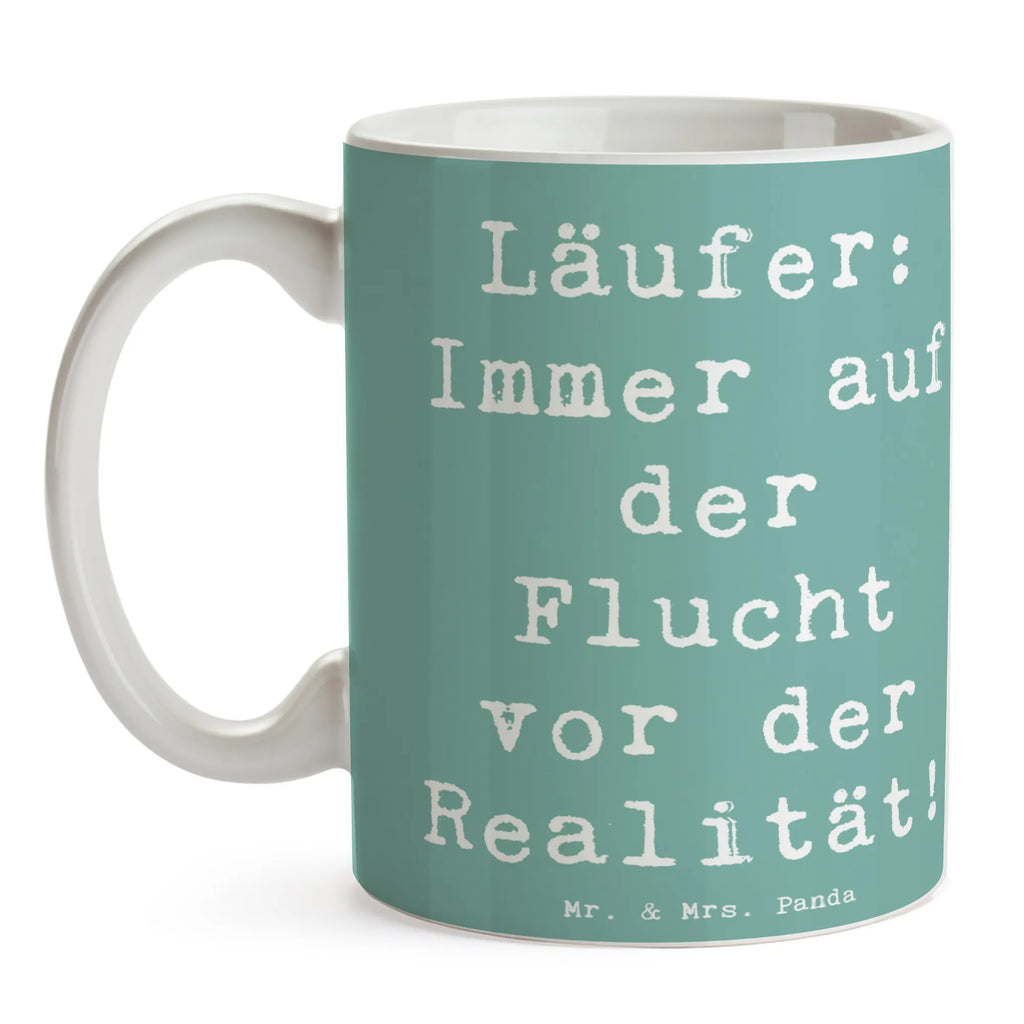 Mug Saying Läufer: Immer auf der Flucht vor der Realität! Tasse, Bürotasse, Teetasse, Geschenktasse, Kaffeetasse, Keramiktasse, Tasse mit Zitaten, Porzellantasse, Tasse mit Motiven, Geschenk, Sport, Sportart, Hobby, Schenken, Danke, Dankeschön, Auszeichnung, Gewinn, Sportler