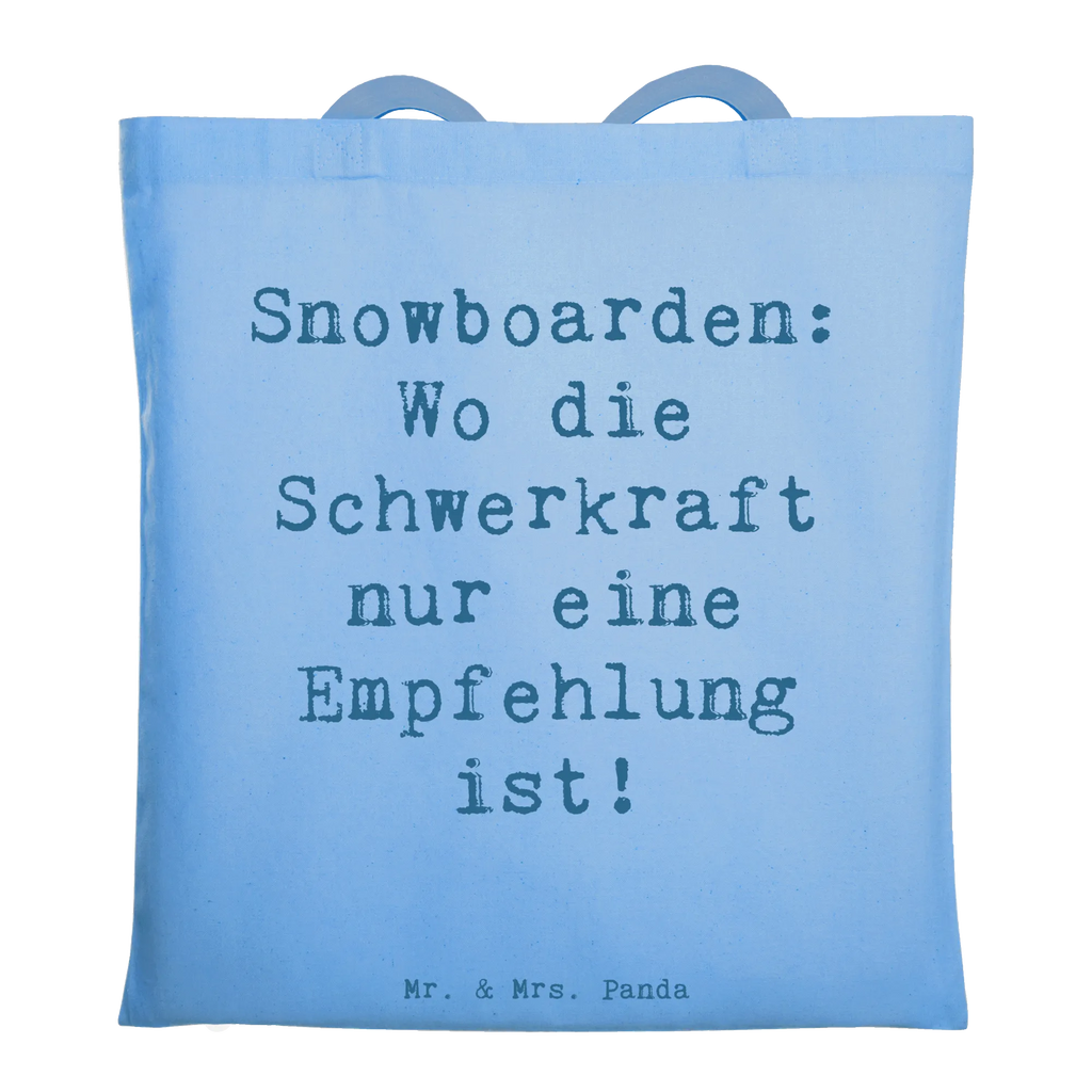 Tote bag Saying Snowboarden: Wo die Schwerkraft nur eine Empfehlung ist! Tasche, Shopper, Jutetasche, Umhängetasche, Jutebeutel, Schultertasche, Beuteltasche, Stoffbeutel, Stofftasche, Tragetasche, Badetasche, Laptoptasche, Beutel, Strandtasche, Einkaufstüte, Einkaufstasche, Geschenk, Sport, Sportart, Hobby, Schenken, Danke, Dankeschön, Auszeichnung, Gewinn, Sportler