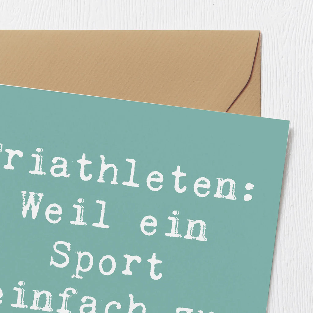 Deluxe Card Saying Triathleten: Weil ein Sport einfach zu leicht ist! Klappkarte, Karte, Grußkarte, Glückwunschkarte, Geburtstagskarte, Hochzeitskarte, Hochwertige Grußkarte, Einladungskarte, Hochwertige Klappkarte, Geschenk, Sport, Sportart, Hobby, Schenken, Danke, Dankeschön, Auszeichnung, Gewinn, Sportler