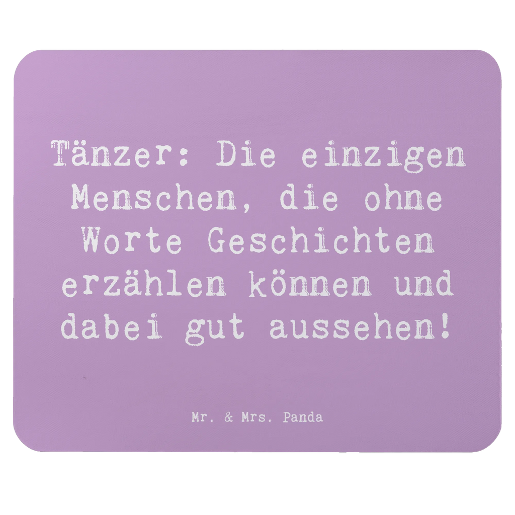 Mouse mat Saying Tänzer: Die einzigen Menschen, die ohne Worte Geschichten erzählen können und dabei gut aussehen! Mauspad, Mausunterlage, PC Zubehör, Mauspad Büro, Arbeitszimmer, Designer Mauspad, Büroausstattung, Computer zubehör, Einzigartiges Mauspad, Mousepad, Geschenk, Sport, Sportart, Hobby, Schenken, Danke, Dankeschön, Auszeichnung, Gewinn, Sportler