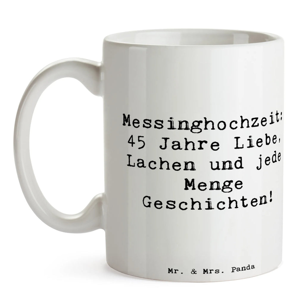 Mug Saying Messinghochzeit: 45 Jahre Liebe, Lachen und jede Menge Geschichten! Geschenktasse, Keramiktasse, Kaffeetasse, Tasse mit Zitaten, Tasse, Bürotasse, Porzellantasse, Teetasse, Tasse mit Motiven, Hochzeit, Hochzeitsgeschenk, Ehe, Hochzeitsfeier, Trauung, Trauungsgeschenk, Hochzeitskarte, Verlobungsfeier, Verlobungsgeschenk, Hochzeitsgeschenkideen, Hochzeitsgeschenke für Brautpaar