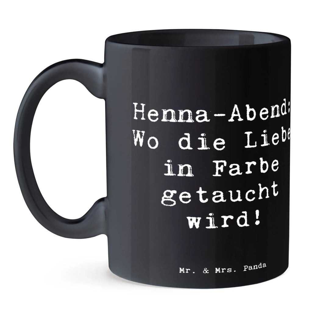 Tasse Spruch Henna-Abend Farbenliebe Keramiktasse, Geschenktasse, Porzellantasse, Kaffeetasse, Tasse mit Zitaten, Bürotasse, Tasse, Teetasse, Tasse mit Motiven, Hochzeit, Hochzeitsgeschenk, Ehe, Hochzeitsfeier, Trauung, Trauungsgeschenk, Hochzeitskarte, Verlobungsfeier, Verlobungsgeschenk, Hochzeitsgeschenkideen, Hochzeitsgeschenke für Brautpaar