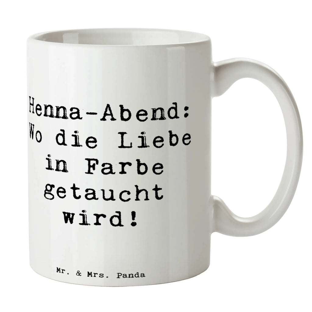 Tasse Spruch Henna-Abend Farbenliebe Keramiktasse, Geschenktasse, Porzellantasse, Kaffeetasse, Tasse mit Zitaten, Bürotasse, Tasse, Teetasse, Tasse mit Motiven, Hochzeit, Hochzeitsgeschenk, Ehe, Hochzeitsfeier, Trauung, Trauungsgeschenk, Hochzeitskarte, Verlobungsfeier, Verlobungsgeschenk, Hochzeitsgeschenkideen, Hochzeitsgeschenke für Brautpaar