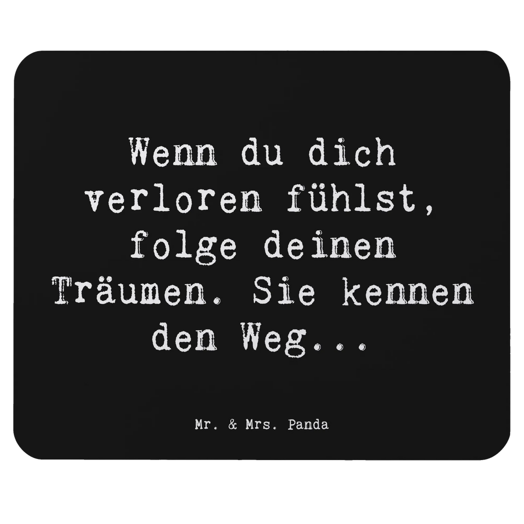 Mouse mat Saying Wenn du dich verloren fühlst, folge deinen Träumen. Sie kennen den Weg... Mauspad Büro, Computer zubehör, Mausunterlage, PC Zubehör, Büroausstattung, Mousepad, Einzigartiges Mauspad, Mauspad, Designer Mauspad, Arbeitszimmer