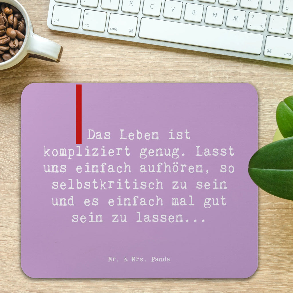 Mouse mat Saying Das Leben ist kompliziert genug. Lasst uns einfach aufhören, so selbstkritisch zu sein und es einfach mal gut sein zu lassen...  Computer zubehör, Designer Mauspad, Einzigartiges Mauspad, Büroausstattung, Mausunterlage, Arbeitszimmer, Mauspad Büro, PC Zubehör, Mousepad, Mauspad
