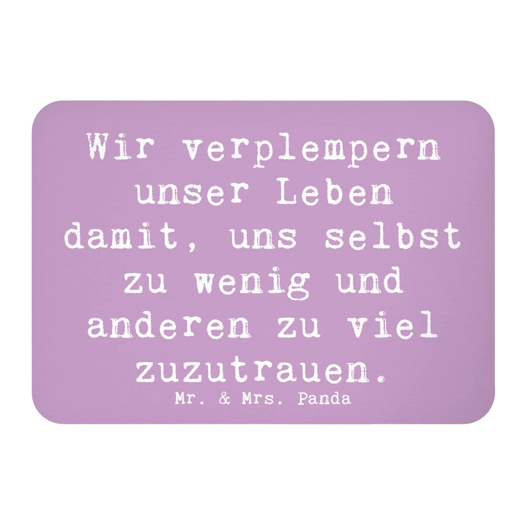 Magnet Saying Wir verplempern unser Leben damit, uns selbst zu wenig und anderen zu viel zuzutrauen.  Pinnwandmagnet, Dekomagnet, Motivmagnete, Kühlschrank Dekoration, Kühlschrankmagnet, Notiz Magnet, Whiteboard Magnet, Souvenir Magnet