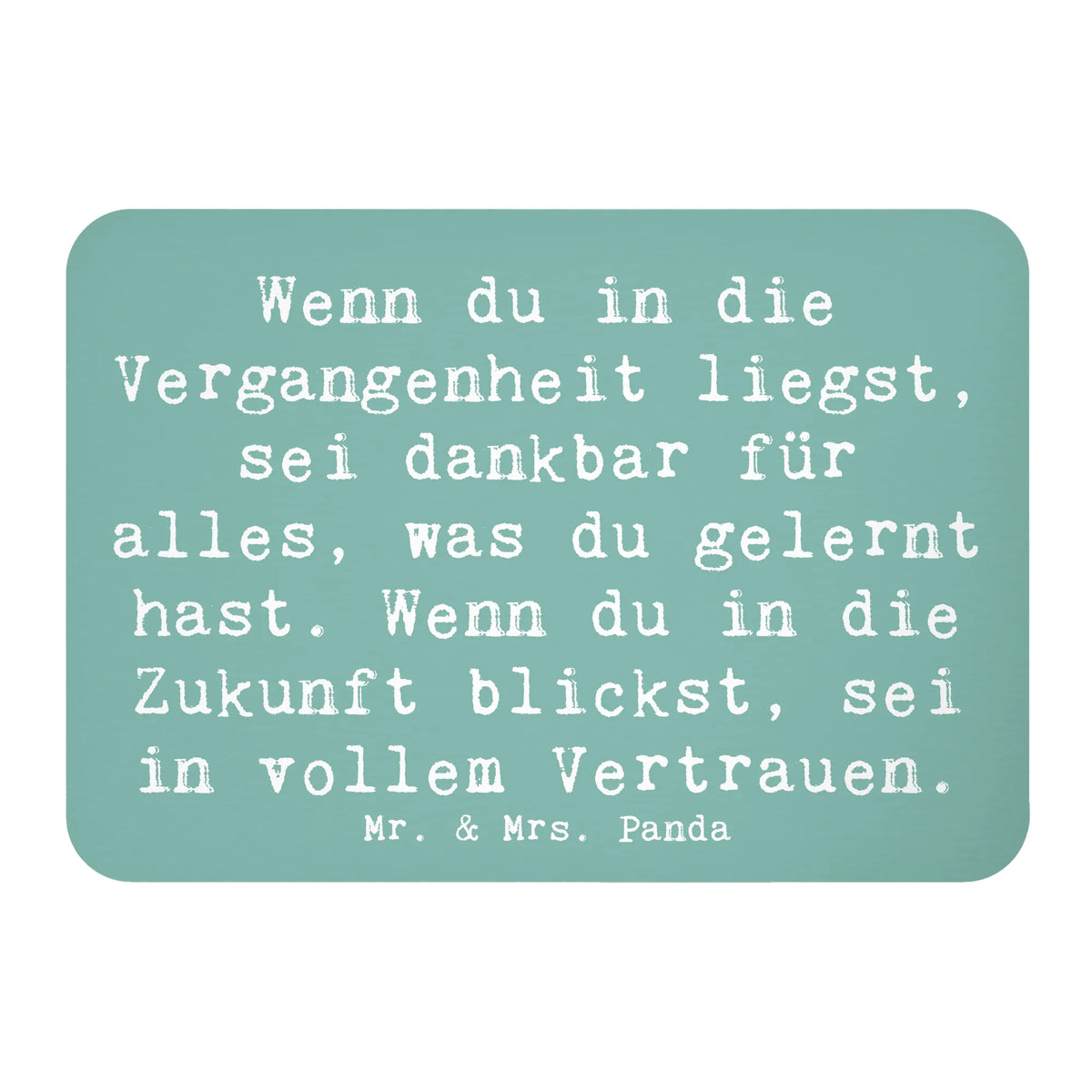 Magnes Przysłowie Wenn du in die Vergangenheit liegst, sei dankbar für alles, was du gelernt hast. Wenn du in die Zukunft blickst, sei in vollem Vertrauen. büromagnet, rechteckmagnet, bildmagnet, holz whiteboardmagnet, spruchmagnet, holzmagnet, magnet, memomagnet, Kühlschrankmagnet, einkaufszettelmagnet, tafelmagnet, küchenmagnet, holz kühlschrankmagnet, wandmagnet, mdf magnet, Pinnwandmagnet, haftmagnet, zettelhalter, notizmagnet, whiteboardmagnet, designmagnet, Notizhalter, Dekomagnet, freude, geschenkideen, sprüche, Lächeln, lebensweisheiten, motivation, alltag verschönern, inspiration, mr and mrs panda, nachhaltige geschenke, spruch kollektion, shopify, Kreativ, schöne sprüche, sprüche sammlung, zitate, glück, wohnaccessoires, Dekoration, liebe, wanddeko, Einzigartig