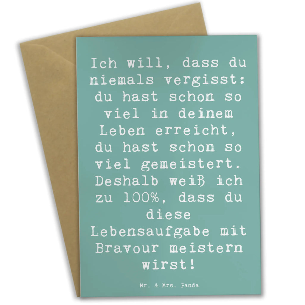 Greetings card Saying Ich will, dass du niemals vergisst: du hast schon so viel in deinem Leben erreicht, du hast schon so viel gemeistert. Deshalb weiß ich zu 100%, dass du diese Lebensaufgabe mit Bravour meistern wirst! Hochzeitskarte, Glückwunschkarte, Geburtstagskarte, Einladungskarte, Ansichtskarten, Grußkarte, Klappkarte, Karte