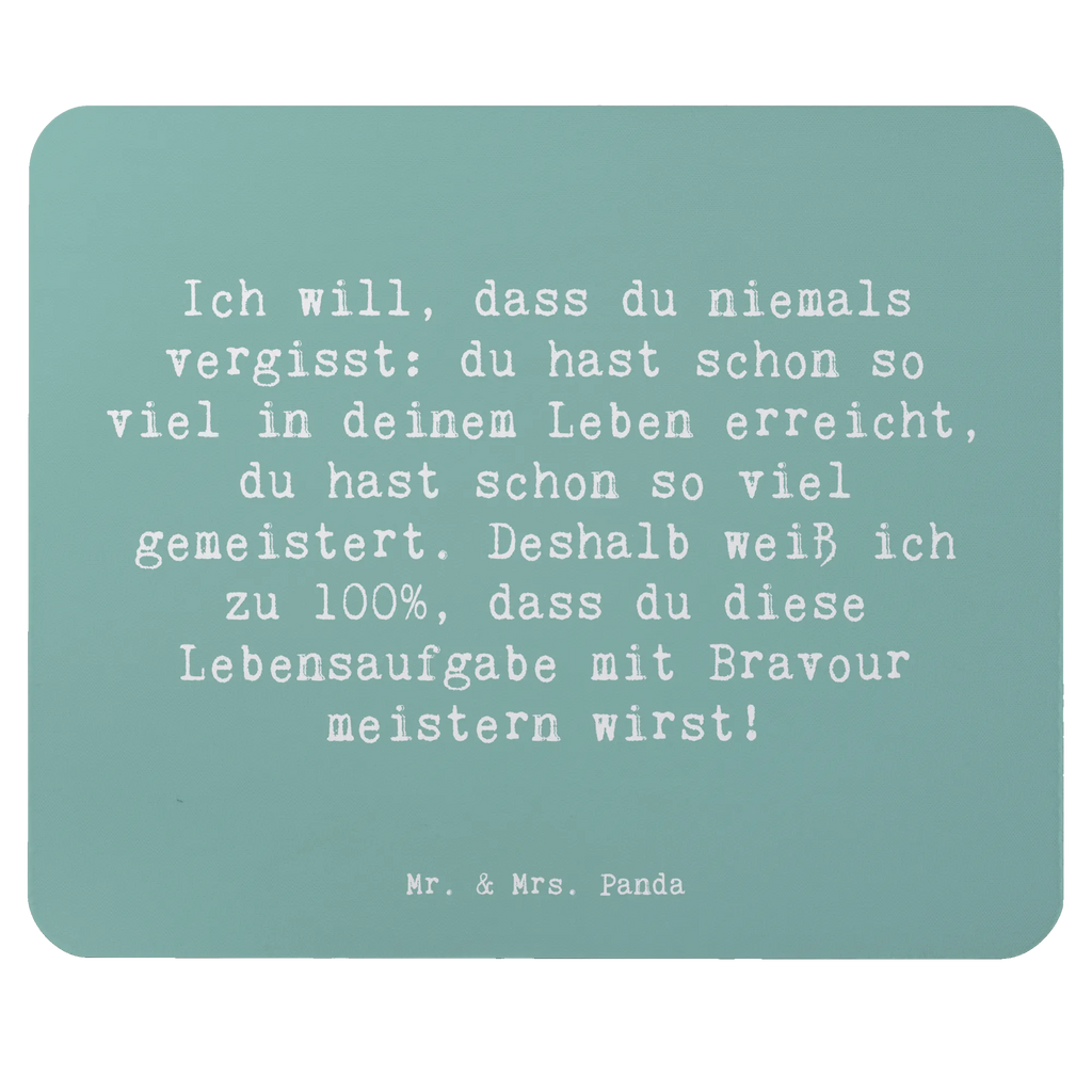 Mouse mat Saying Ich will, dass du niemals vergisst: du hast schon so viel in deinem Leben erreicht, du hast schon so viel gemeistert. Deshalb weiß ich zu 100%, dass du diese Lebensaufgabe mit Bravour meistern wirst! Büroausstattung, Computer zubehör, PC Zubehör, Mauspad, Mausunterlage, Arbeitszimmer, Einzigartiges Mauspad, Mousepad, Mauspad Büro, Designer Mauspad