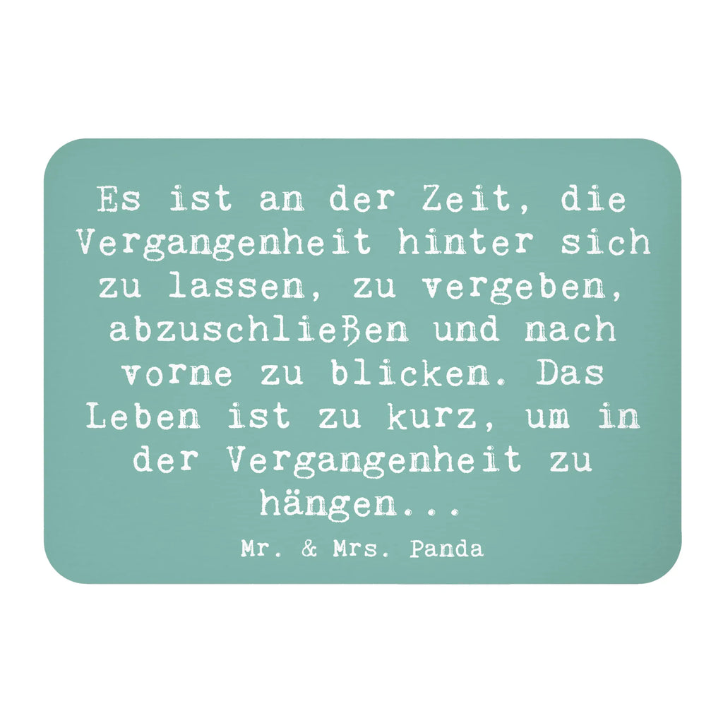 Magnet Saying Es ist an der Zeit, die Vergangenheit hinter sich zu lassen, zu vergeben, abzuschließen und nach vorne zu blicken. Das Leben ist zu kurz, um in der Vergangenheit zu hängen... Kühlschrankmagnet, Whiteboard Magnet, Kühlschrank Dekoration, Souvenir Magnet, Dekomagnet, Motivmagnete, Pinnwandmagnet, Notiz Magnet