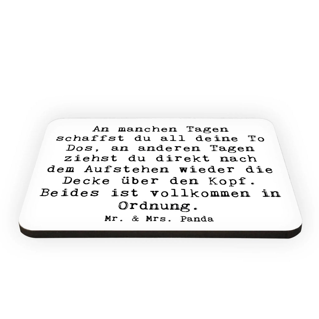 Magnet Saying An manchen Tagen schaffst du all deine To Dos, an anderen Tagen ziehst du direkt nach dem Aufstehen wieder die Decke über den Kopf. Beides ist vollkommen in Ordnung. Motivmagnete, Kühlschrank Dekoration, Souvenir Magnet, Dekomagnet, Notiz Magnet, Pinnwandmagnet, Whiteboard Magnet, Kühlschrankmagnet