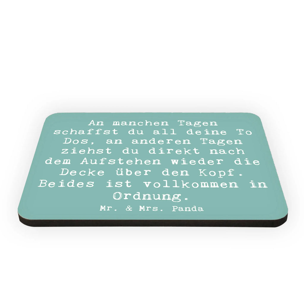 Magnet Saying An manchen Tagen schaffst du all deine To Dos, an anderen Tagen ziehst du direkt nach dem Aufstehen wieder die Decke über den Kopf. Beides ist vollkommen in Ordnung. Motivmagnete, Kühlschrank Dekoration, Souvenir Magnet, Dekomagnet, Notiz Magnet, Pinnwandmagnet, Whiteboard Magnet, Kühlschrankmagnet