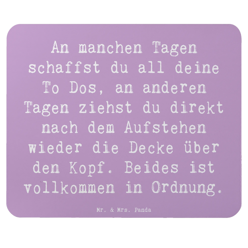 Mouse mat Saying An manchen Tagen schaffst du all deine To Dos, an anderen Tagen ziehst du direkt nach dem Aufstehen wieder die Decke über den Kopf. Beides ist vollkommen in Ordnung. Mousepad, Designer Mauspad, Büroausstattung, Mauspad, Computer zubehör, Arbeitszimmer, Einzigartiges Mauspad, Mauspad Büro, PC Zubehör, Mausunterlage
