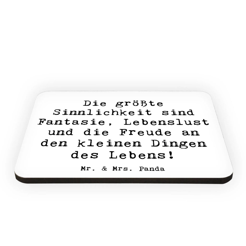 Magnet Saying Die größte Sinnlichkeit sind Fantasie, Lebenslust und die Freude an den kleinen Dingen des Lebens! Kühlschrankmagnet, Pinnwandmagnet, Motivmagnete, Notiz Magnet, Dekomagnet, Whiteboard Magnet, Souvenir Magnet, Kühlschrank Dekoration