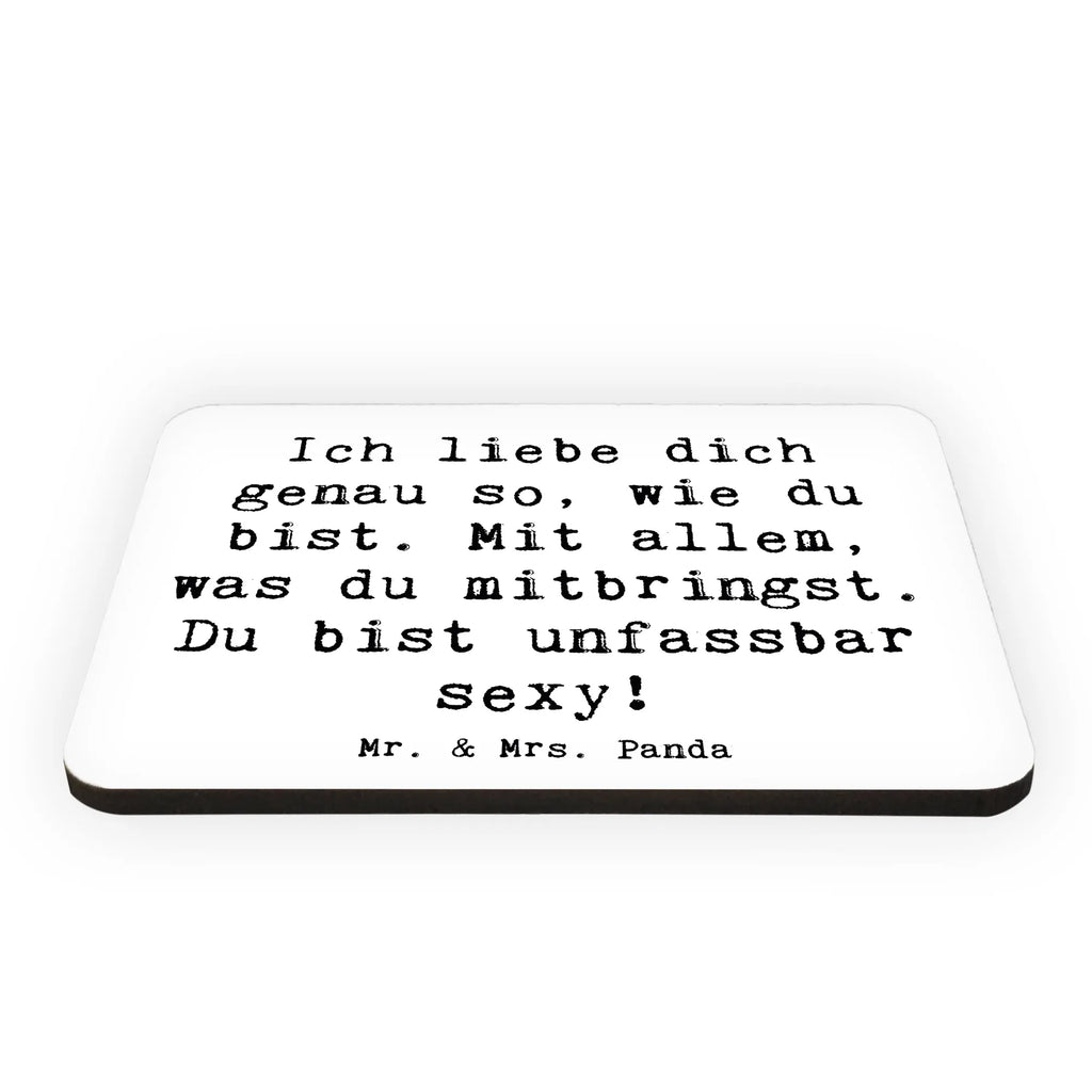 Magnet Saying Ich liebe dich genau so, wie du bist. Mit allem, was du mitbringst. Du bist unfassbar sexy! Kühlschrank Dekoration, Souvenir Magnet, Motivmagnete, Dekomagnet, Whiteboard Magnet, Pinnwandmagnet, Notiz Magnet, Kühlschrankmagnet