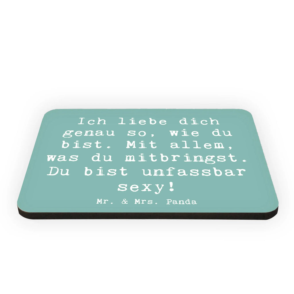 Magnet Saying Ich liebe dich genau so, wie du bist. Mit allem, was du mitbringst. Du bist unfassbar sexy! Kühlschrank Dekoration, Souvenir Magnet, Motivmagnete, Dekomagnet, Whiteboard Magnet, Pinnwandmagnet, Notiz Magnet, Kühlschrankmagnet