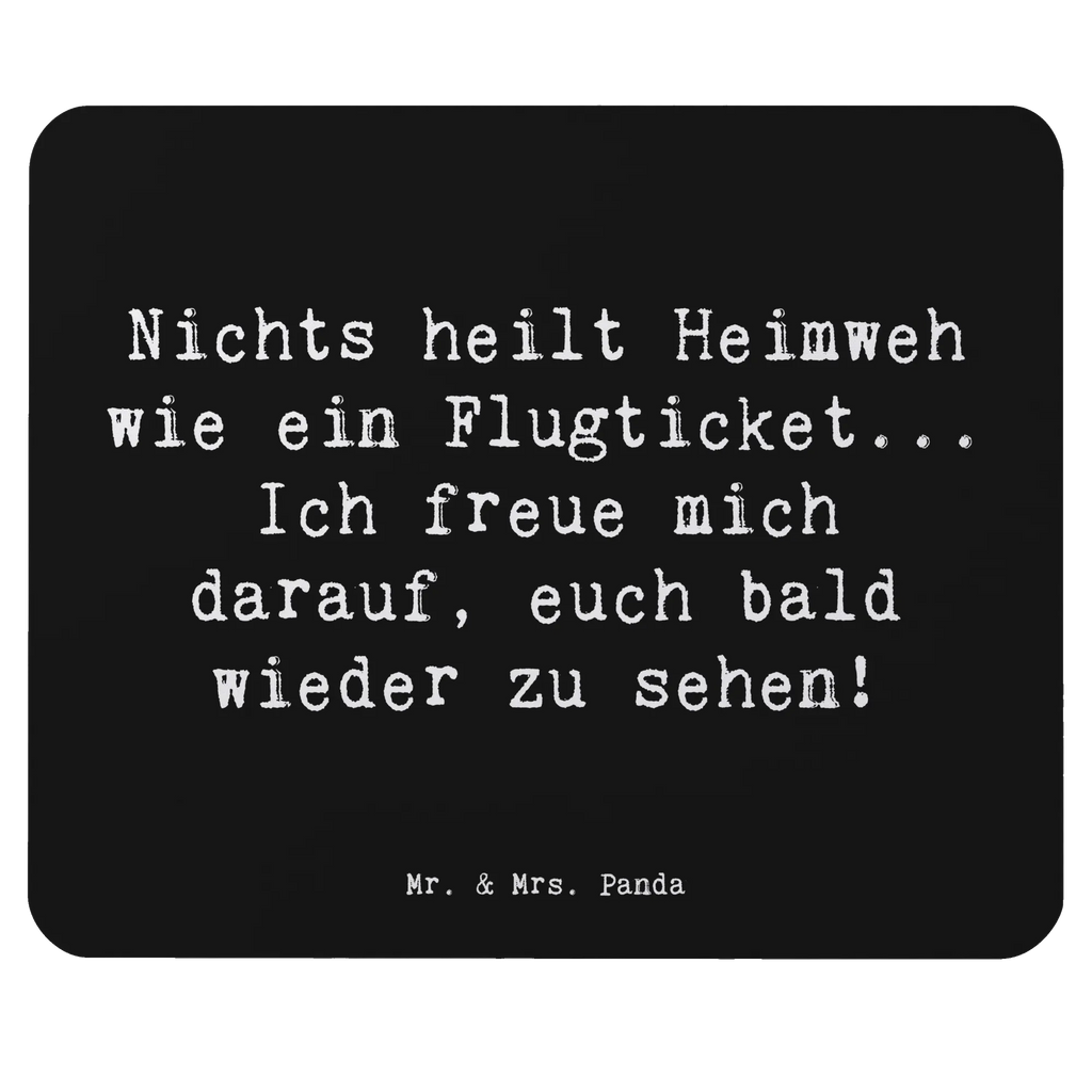 Mouse mat Saying Nichts heilt Heimweh wie ein Flugticket... Ich freue mich darauf, euch bald wieder zu sehen! Mauspad, Einzigartiges Mauspad, Mausunterlage, Arbeitszimmer, Mauspad Büro, Büroausstattung, Designer Mauspad, Mousepad, PC Zubehör, Computer zubehör