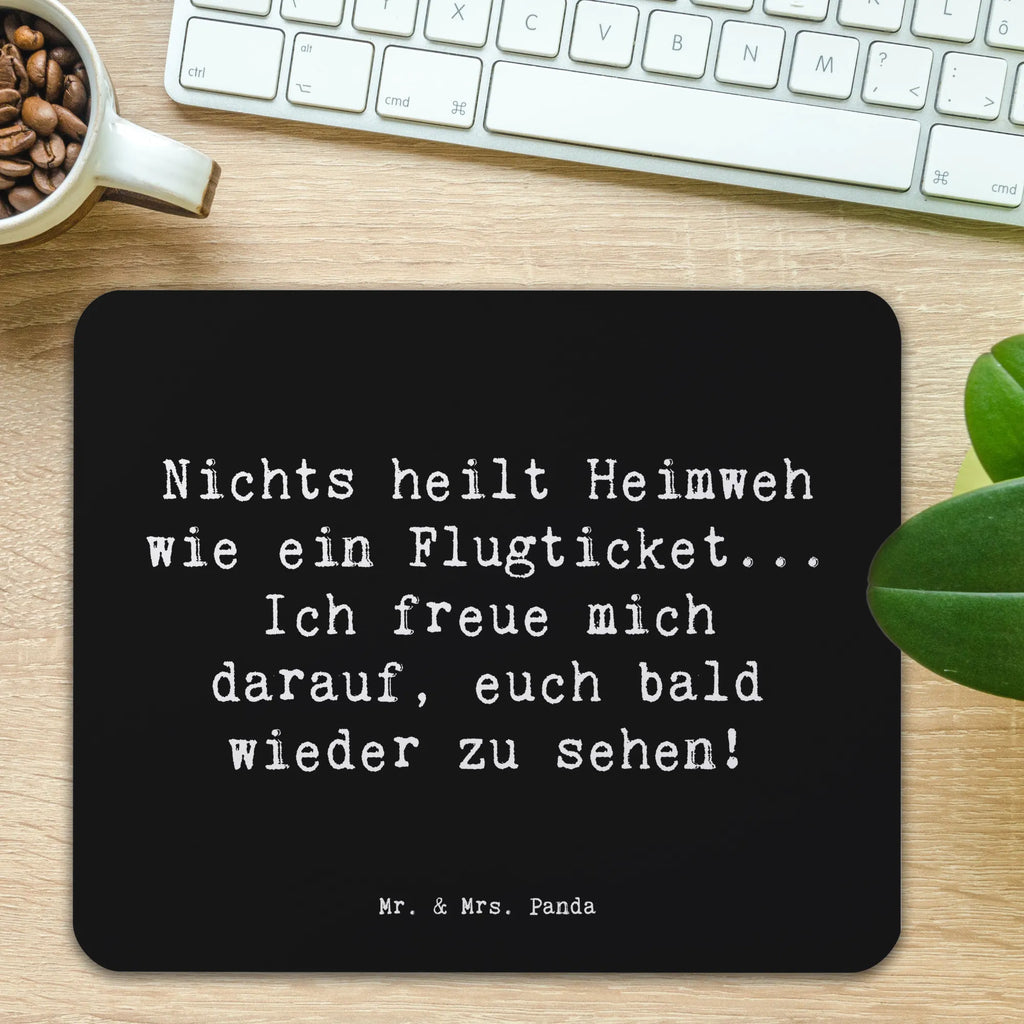 Mouse mat Saying Nichts heilt Heimweh wie ein Flugticket... Ich freue mich darauf, euch bald wieder zu sehen! Mauspad, Einzigartiges Mauspad, Mausunterlage, Arbeitszimmer, Mauspad Büro, Büroausstattung, Designer Mauspad, Mousepad, PC Zubehör, Computer zubehör