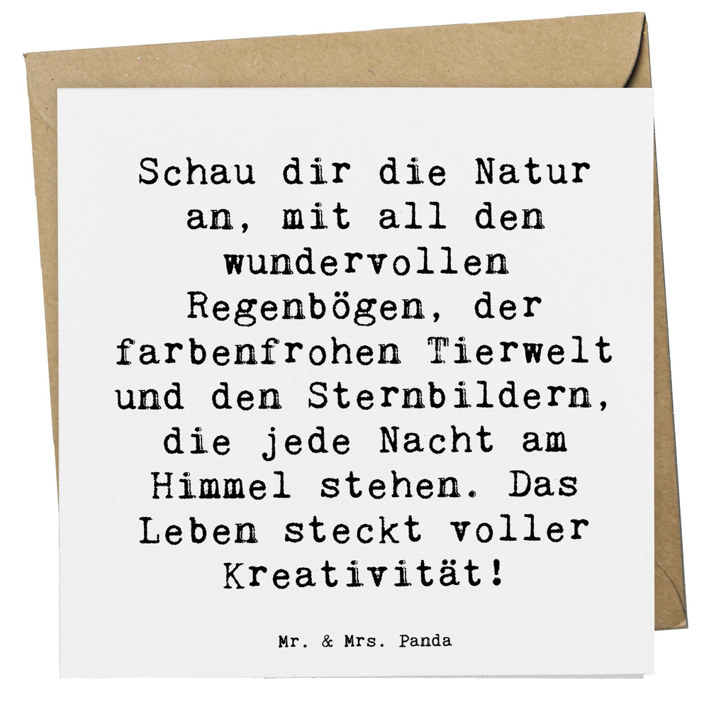 Deluxe Card Saying Schau dir die Natur an, mit all den wundervollen Regenbögen, der farbenfrohen Tierwelt und den Sternbildern, die jede Nacht am Himmel stehen. Das Leben steckt voller Kreativität! Glückwunschkarte, Grußkarte, Hochwertige Klappkarte, Karte, Hochzeitskarte, Klappkarte, Hochwertige Grußkarte, Einladungskarte, Geburtstagskarte