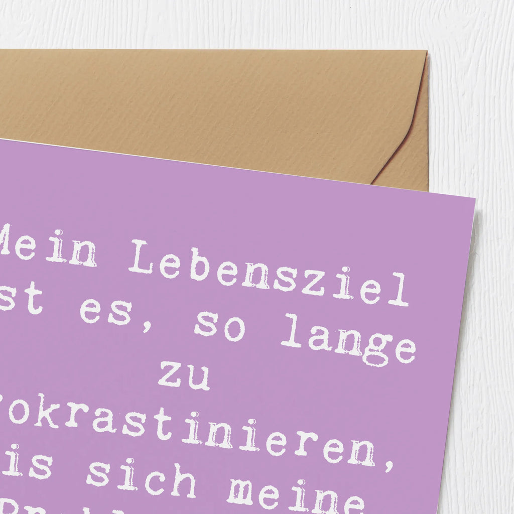Deluxe Card Saying Mein Lebensziel ist es, so lange zu prokrastinieren, bis sich meine Probleme von selbst lösen. Hochwertige Klappkarte, Karte, Einladungskarte, Hochwertige Grußkarte, Glückwunschkarte, Geburtstagskarte, Klappkarte, Hochzeitskarte, Grußkarte