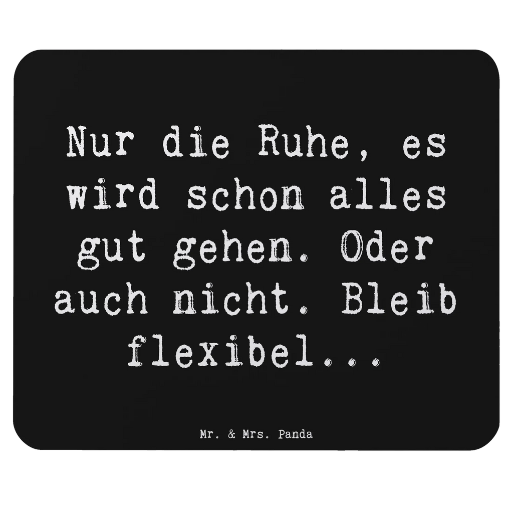 Mouse mat Saying Nur die Ruhe, es wird schon alles gut gehen. Oder auch nicht. Bleib flexibel... Mousepad, Mauspad, Designer Mauspad, Arbeitszimmer, Büroausstattung, Einzigartiges Mauspad, Mausunterlage, Computer zubehör, Mauspad Büro, PC Zubehör