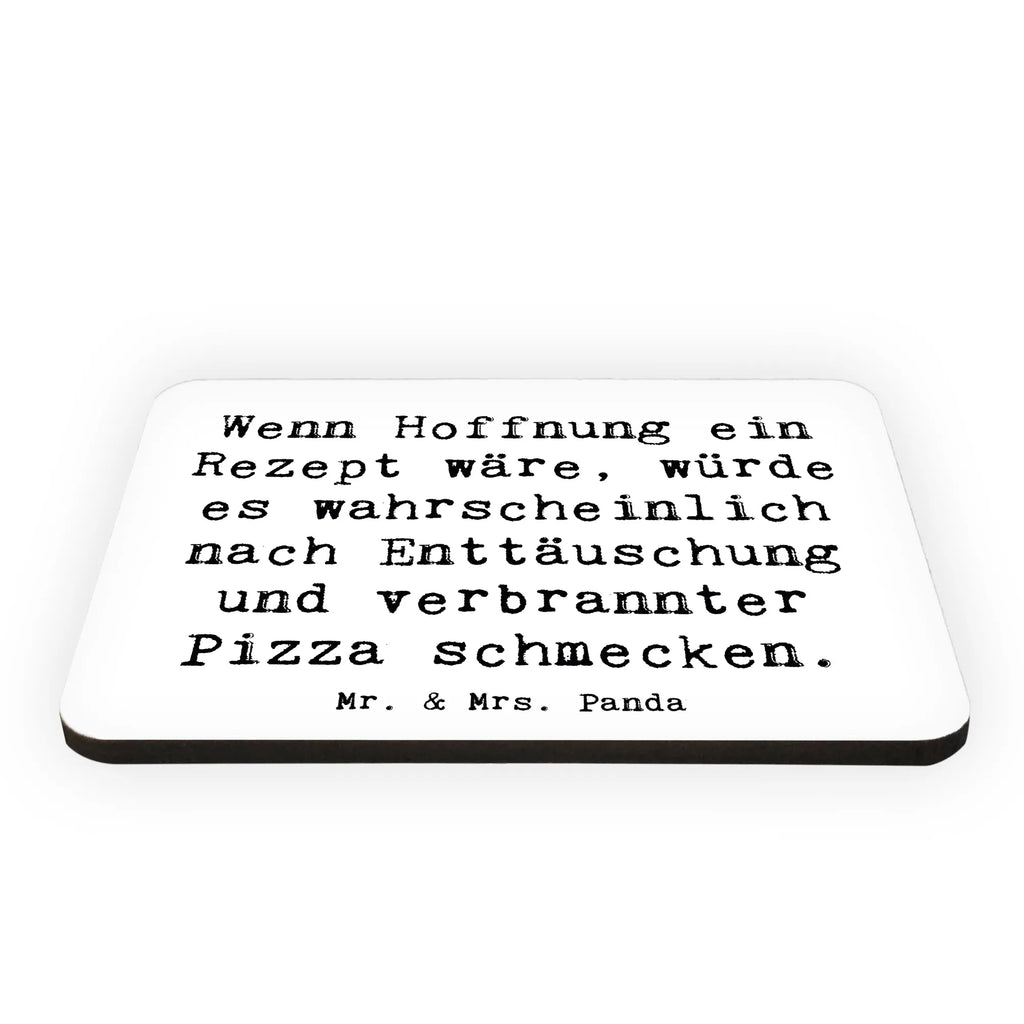 Magnet Saying Wenn Hoffnung ein Rezept wäre, würde es wahrscheinlich nach Enttäuschung und verbrannter Pizza schmecken. Souvenir Magnet, Kühlschrank Dekoration, Kühlschrankmagnet, Pinnwandmagnet, Whiteboard Magnet, Notiz Magnet, Dekomagnet, Motivmagnete