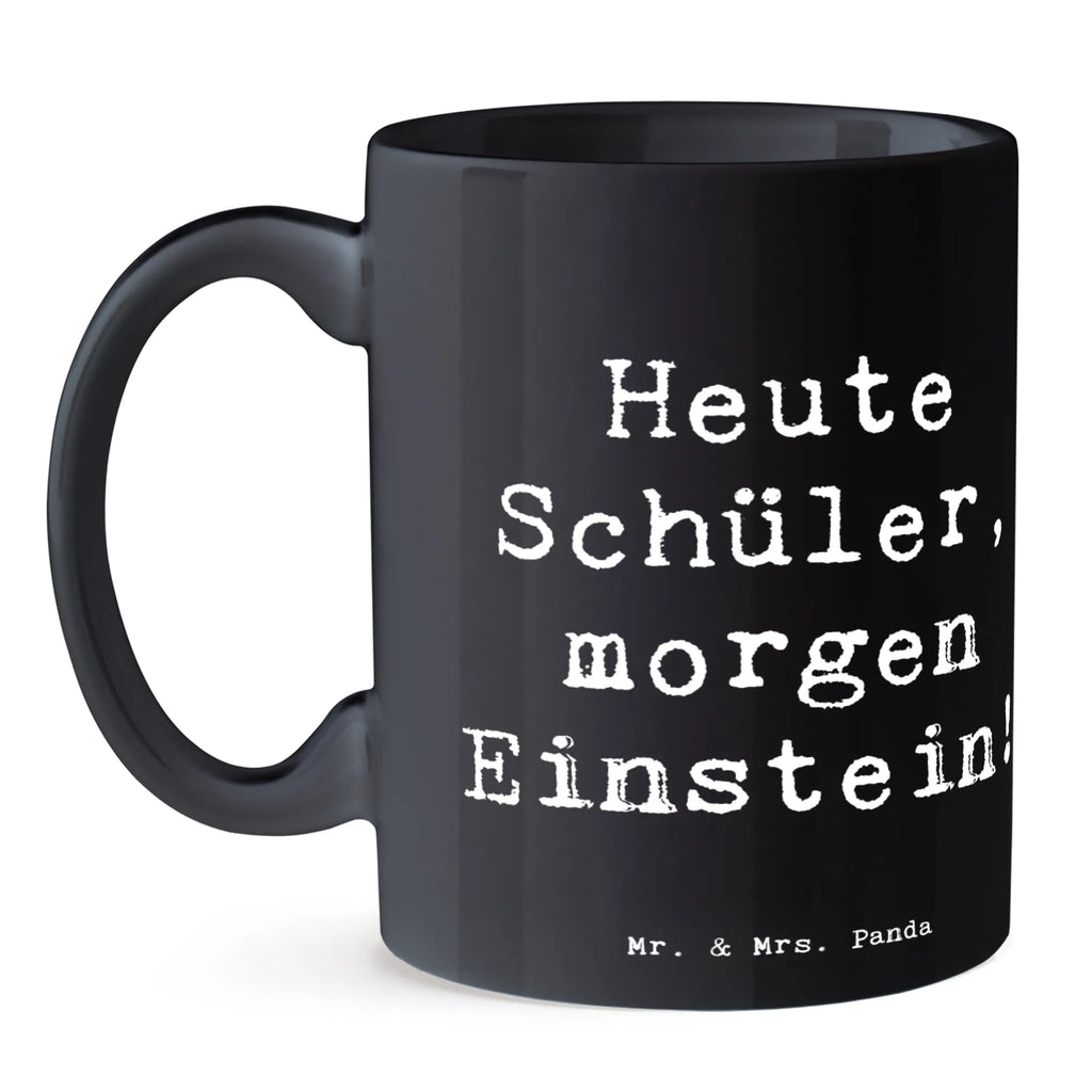 Mug Saying Heute Schüler, morgen Einstein! Keramiktasse, Porzellantasse, Tasse, Geschenktasse, Bürotasse, Tasse mit Zitaten, Tasse mit Motiven, Kaffeetasse, Teetasse