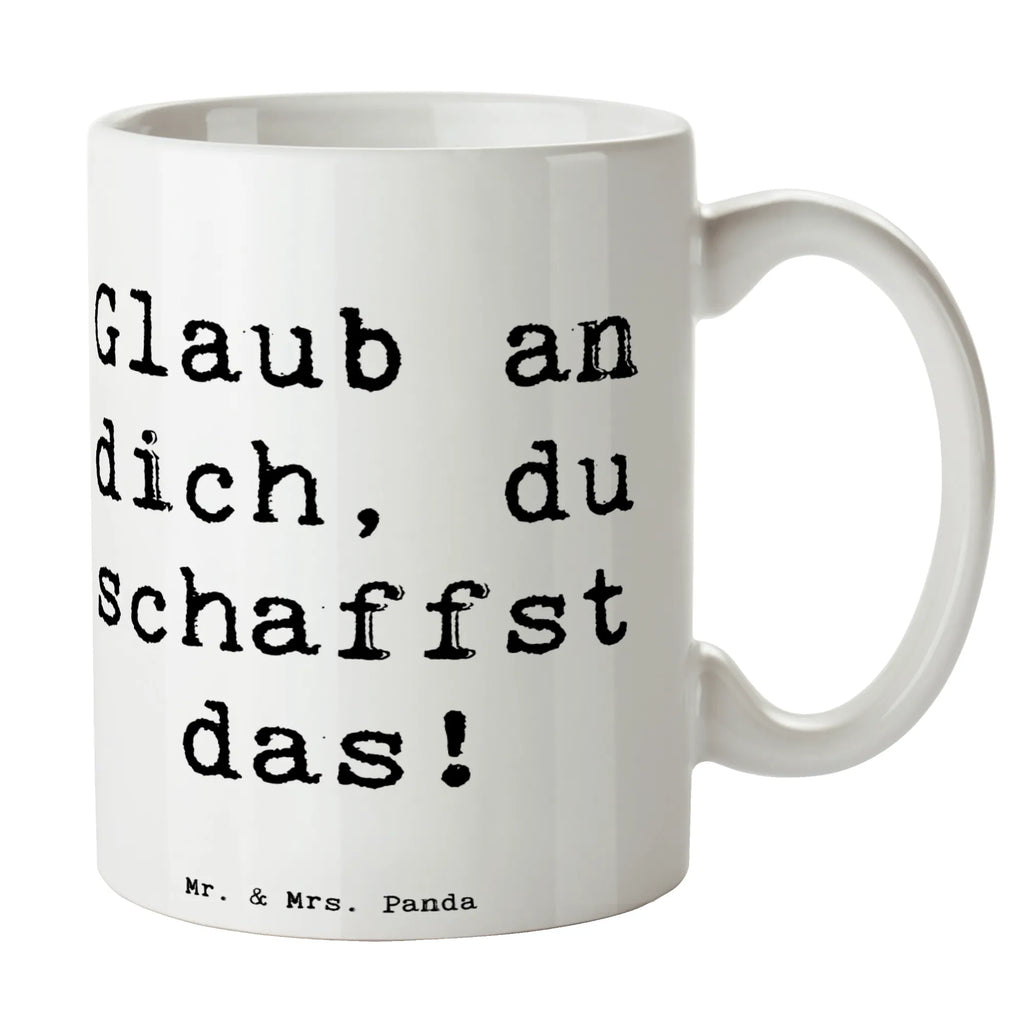 Mug Saying Glaub an dich, du schaffst das! Teetasse, Tasse, Kaffeetasse, Keramiktasse, Tasse mit Motiven, Bürotasse, Porzellantasse, Tasse mit Zitaten, Geschenktasse