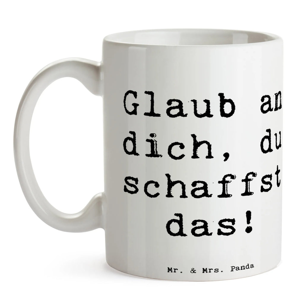Mug Saying Glaub an dich, du schaffst das! Teetasse, Tasse, Kaffeetasse, Keramiktasse, Tasse mit Motiven, Bürotasse, Porzellantasse, Tasse mit Zitaten, Geschenktasse