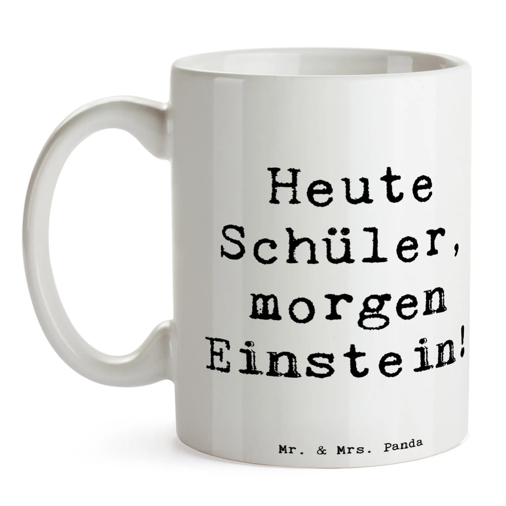 Mug Saying Heute Schüler, morgen Einstein! Keramiktasse, Porzellantasse, Tasse, Geschenktasse, Bürotasse, Tasse mit Zitaten, Tasse mit Motiven, Kaffeetasse, Teetasse