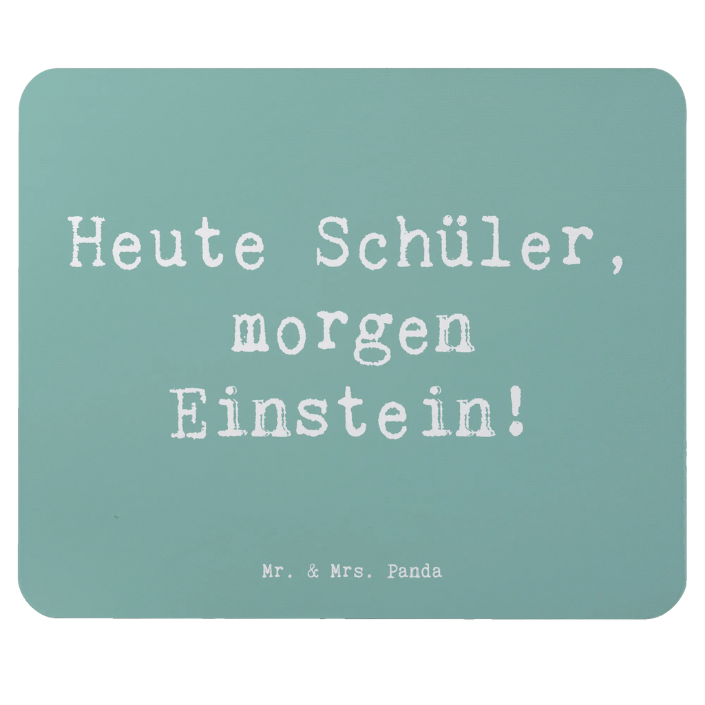 Mouse mat Saying Heute Schüler, morgen Einstein! Büroausstattung, Arbeitszimmer, PC Zubehör, Einzigartiges Mauspad, Mauspad, Computer zubehör, Mausunterlage, Mousepad, Designer Mauspad, Mauspad Büro
