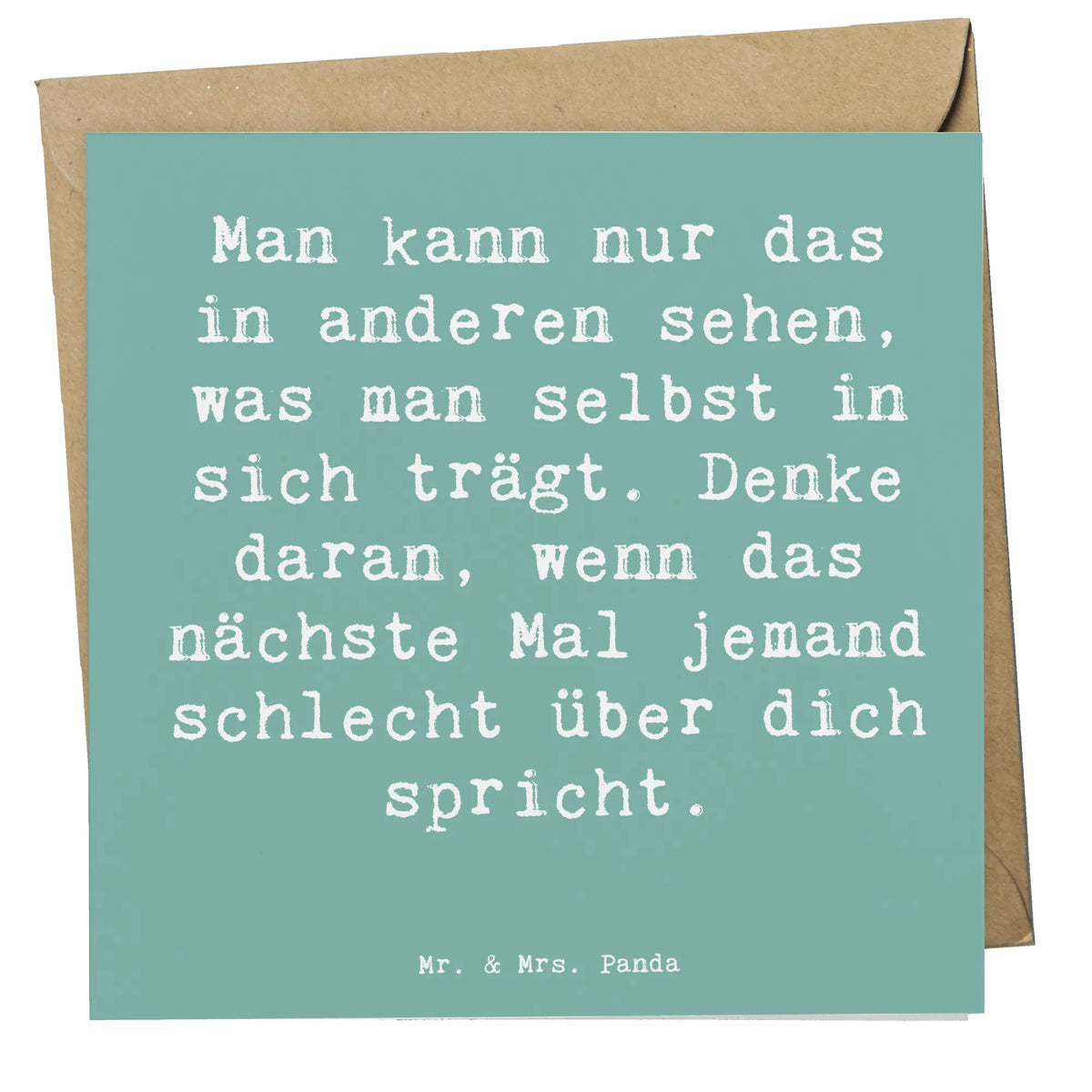 Deluxe Card Saying Man kann nur das in anderen sehen, was man selbst in sich trägt. Denke daran, wenn das nächste Mal jemand schlecht über dich spricht. Glückwunschkarte, faltkarte, doppelkarte, Grußkarte, anlasskarte, Klappkarte, freude, geschenkideen, sprüche, Lächeln, lebensweisheiten, motivation, alltag verschönern, inspiration, mr and mrs panda, nachhaltige geschenke, spruch kollektion, shopify, Kreativ, schöne sprüche, sprüche sammlung, zitate, glück, wohnaccessoires, Dekoration, liebe, wanddeko, Einzigartig