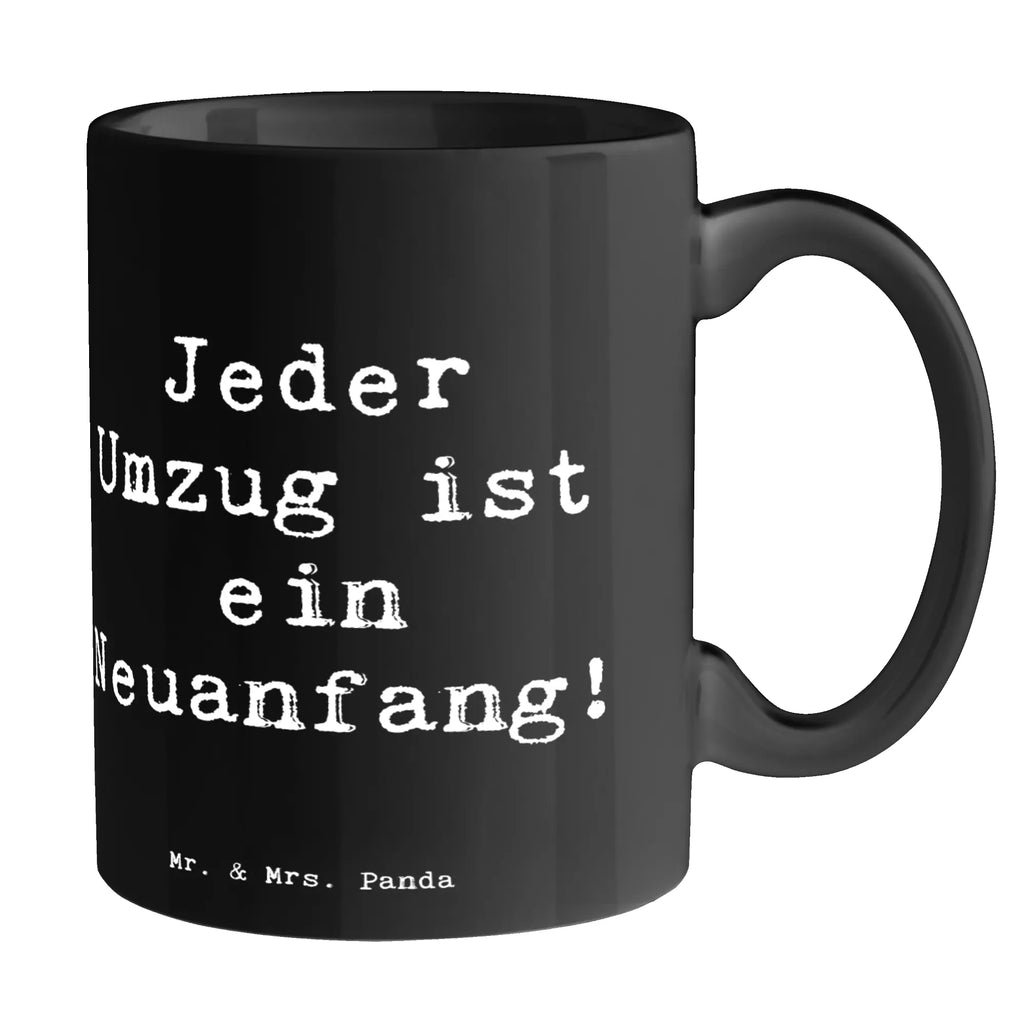 Tasse Spruch Umzug Neuanfang Keramiktasse, Porzellantasse, Geschenktasse, Tasse mit Zitaten, Teetasse, Bürotasse, Kaffeetasse, Tasse, Tasse mit Motiven