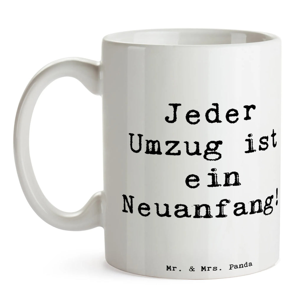 Tasse Spruch Umzug Neuanfang Keramiktasse, Porzellantasse, Geschenktasse, Tasse mit Zitaten, Teetasse, Bürotasse, Kaffeetasse, Tasse, Tasse mit Motiven