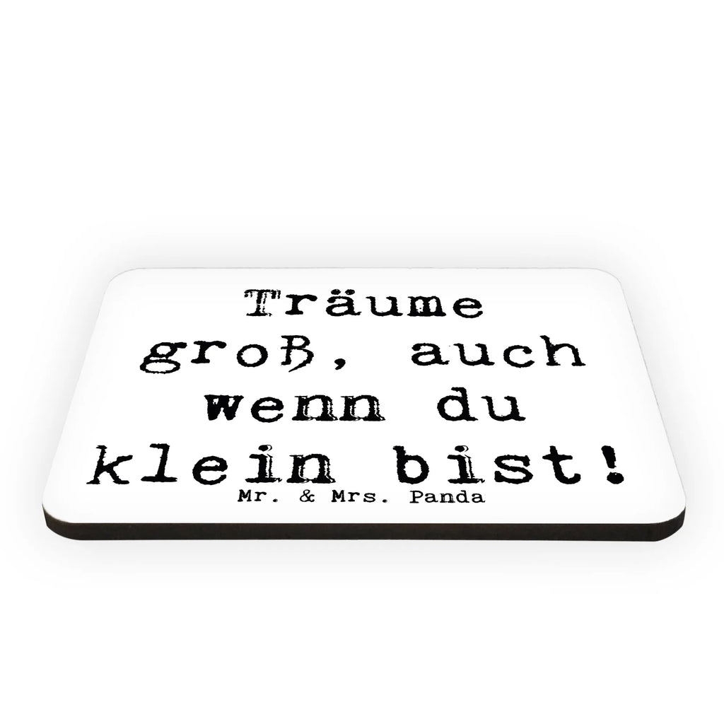Magnet Saying Träume groß, auch wenn du klein bist! Motivmagnete, Dekomagnet, Pinnwandmagnet, Souvenir Magnet, Notiz Magnet, Kühlschrank Dekoration, Whiteboard Magnet, Kühlschrankmagnet