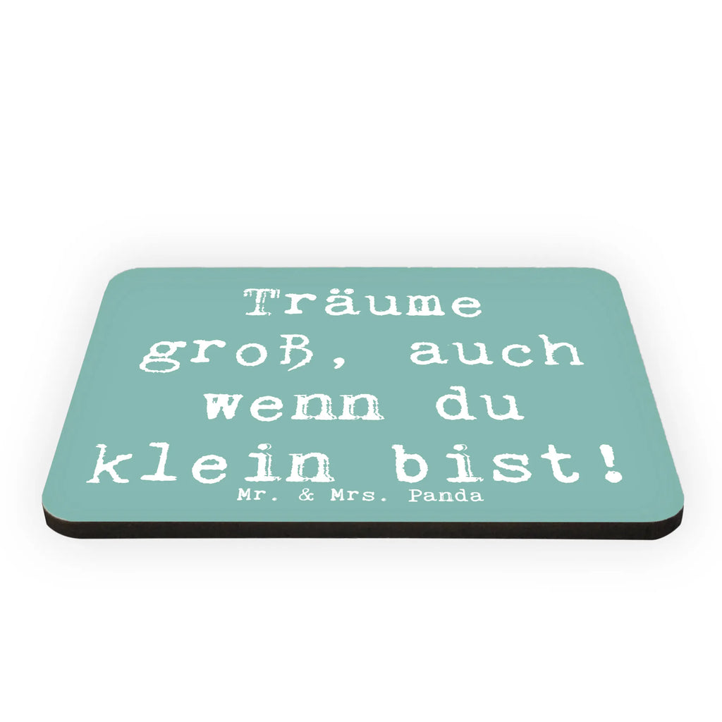 Magnet Saying Träume groß, auch wenn du klein bist! Motivmagnete, Dekomagnet, Pinnwandmagnet, Souvenir Magnet, Notiz Magnet, Kühlschrank Dekoration, Whiteboard Magnet, Kühlschrankmagnet