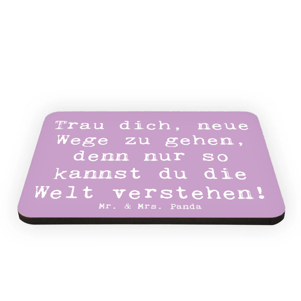 Magnet Saying Trau dich, neue Wege zu gehen, denn nur so kannst du die Welt verstehen! Kühlschrankmagnet, Pinnwandmagnet, Dekomagnet, Notiz Magnet, Kühlschrank Dekoration, Whiteboard Magnet, Motivmagnete, Souvenir Magnet