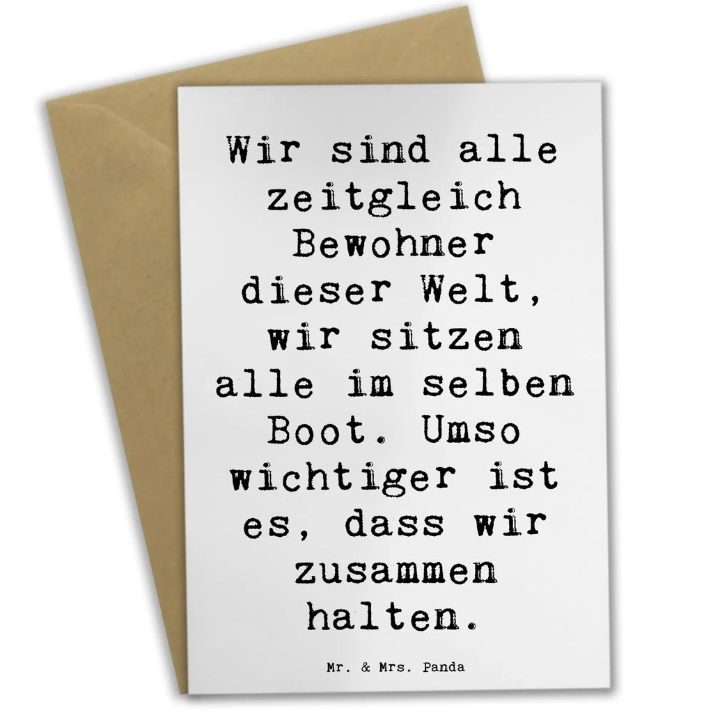 Greetings card Saying Wir sind alle zeitgleich Bewohner dieser Welt, wir sitzen alle im selben Boot. Umso wichtiger ist es, dass wir zusammen halten. Karte, Grußkarte, Einladungskarte, Hochzeitskarte, Glückwunschkarte, Klappkarte, Ansichtskarten, Geburtstagskarte